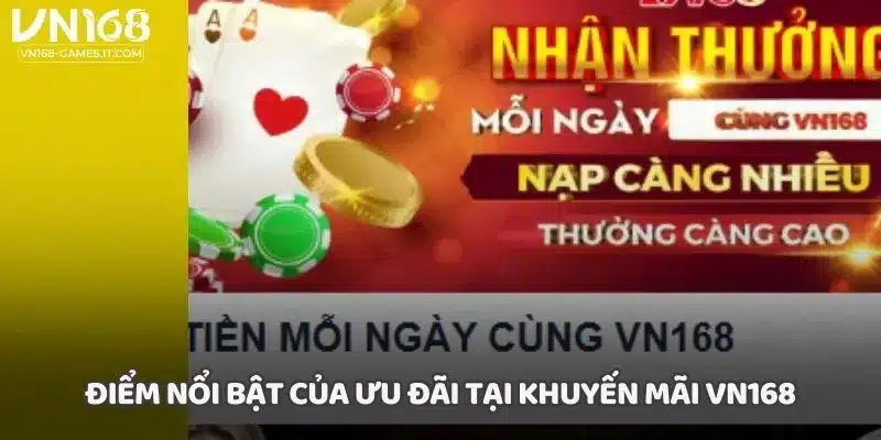 Điểm nổi bật của ưu đãi tại khuyến mãi VN168
