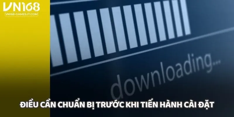 Điều cần chuẩn bị trước khi tiến hành cài đặt