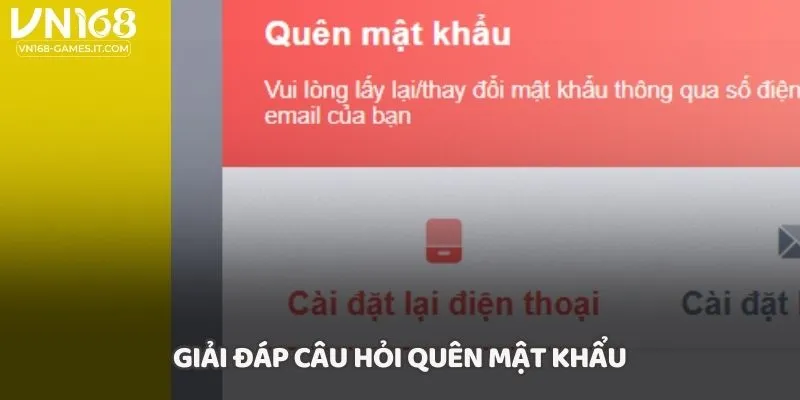 Giải đáp câu hỏi quên mật khẩu