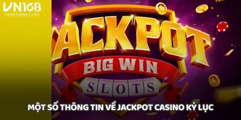 Một số thông tin về jackpot casino kỷ lục