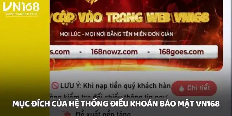 Mục đích của hệ thống điều khoản bảo mật VN168