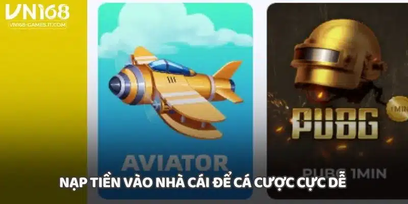 Nạp tiền vào nhà cái để cá cược cực dễ