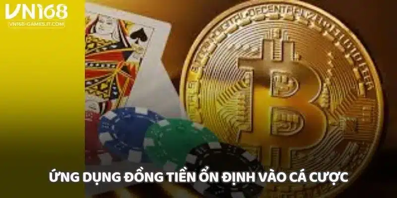 Ứng dụng đồng tiền ổn định vào cá cược