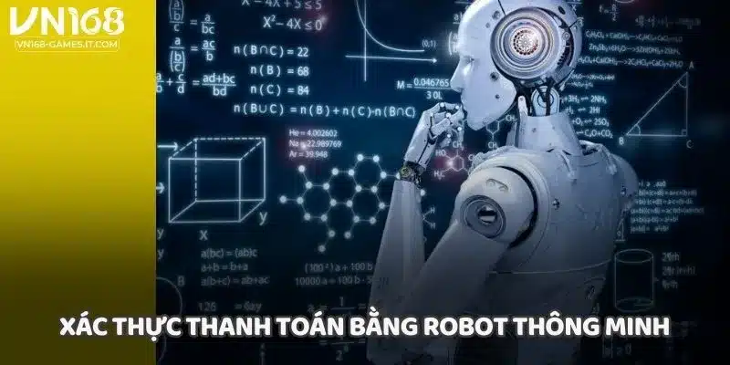 Xác thực thanh toán bằng robot thông minh